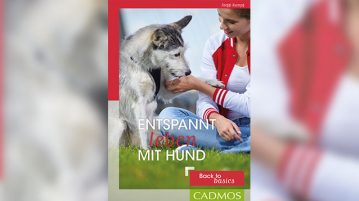 5 x das Buch „Entspannt leben mit Hund – Back to basics“ von Steffi Rumpf aus dem Cadmos Verlag zu gewinnen!