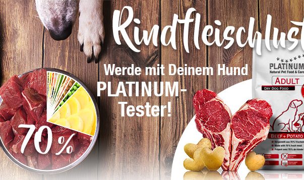 PLATINUM-Futtertester gesucht!