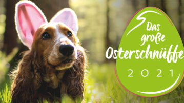 Das große Osterschnüffeln 2021: Jetzt gewinnen! Jetzt beim Großen Osterschnüffeln 2021 gewinnen!