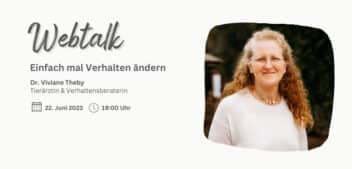 Webtalk 22. Juni: Dr. Viviane Theby – einfach mal Verhalten ändern