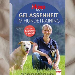 Buch „Gelassenheit im Hundetraining“ Autorin Anja Petrick